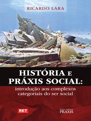 cover image of História e Práxis Social